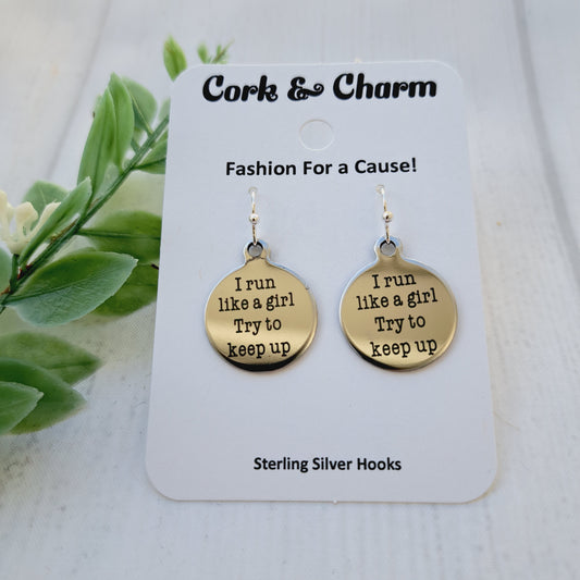I Run Like a Girl Try to Keep Up Circle Sterling Silver Earrings