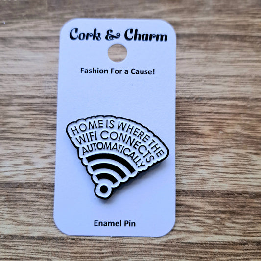 Home is Where the WIFI Connects Automatically Enamel Pin