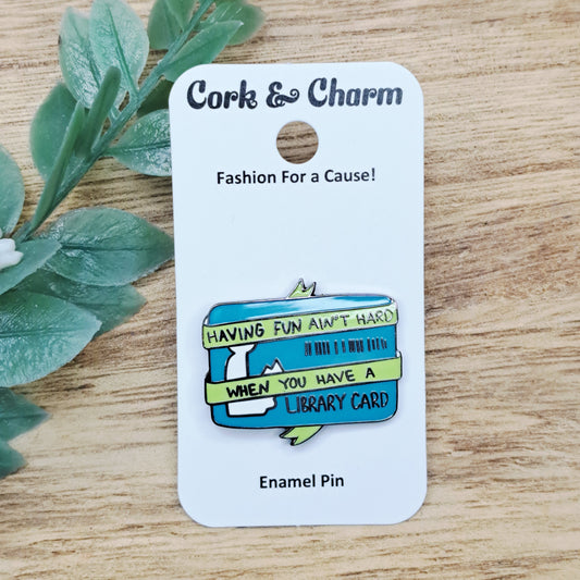 Having Fun Aint Hard When You Have a Library Card Book Enamel Pin
