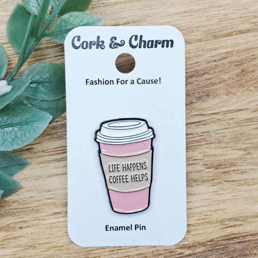 Pink Cup Life Happens Coffee Helps Enamel Pin
