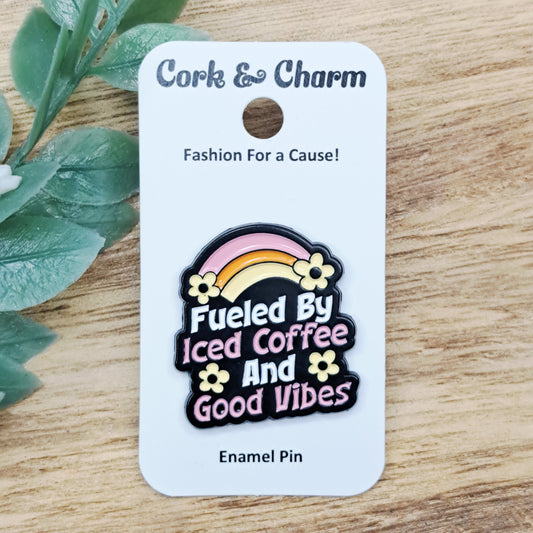Fueled By Iced Coffee and Good Vibes Enamel Pin