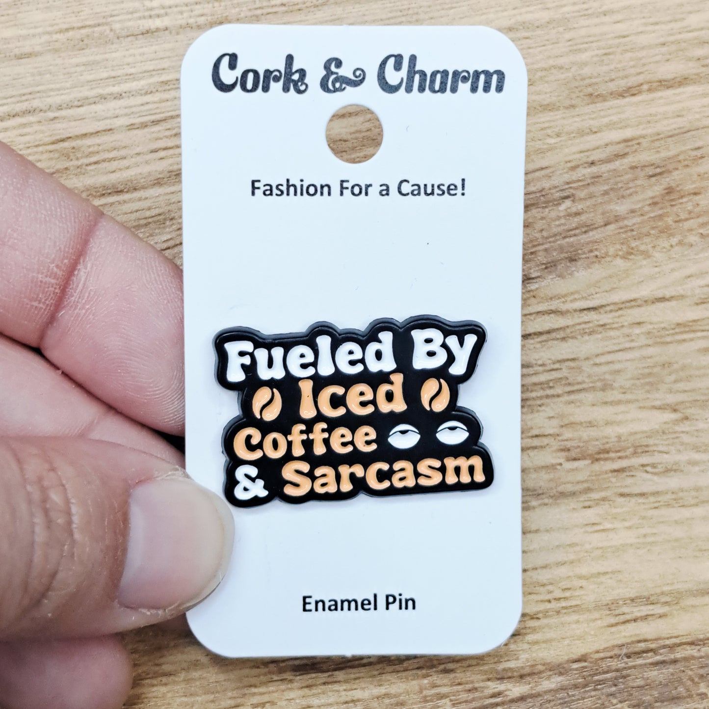 Fueled By Iced Coffee and Sarcasm Enamel Pin