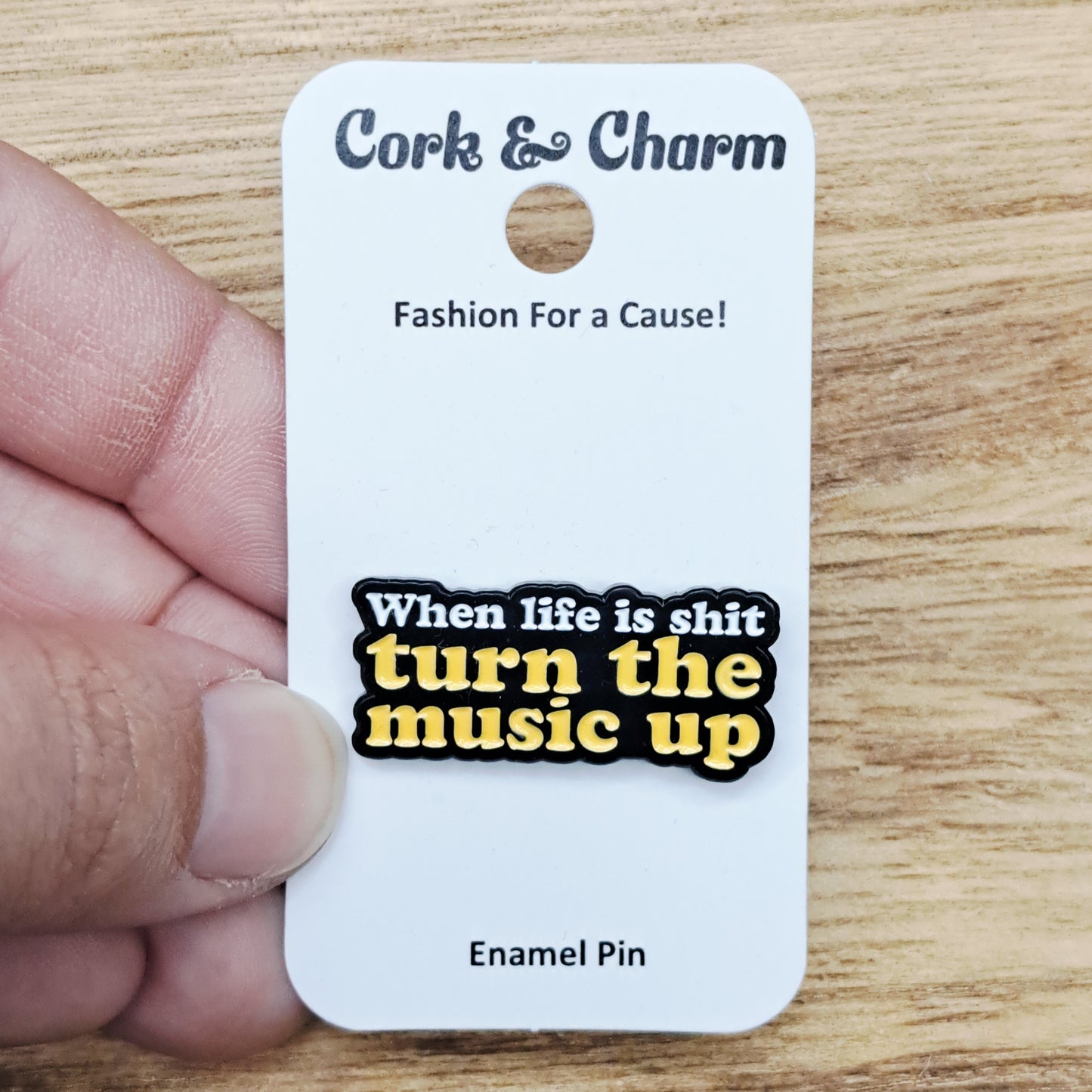 When Life Is Shit Turn The Music Up Enamel Pin
