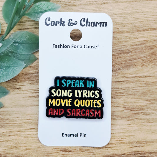 I Speak in Song Lyrics Movie Quotes and Sarcasm Enamel Pin